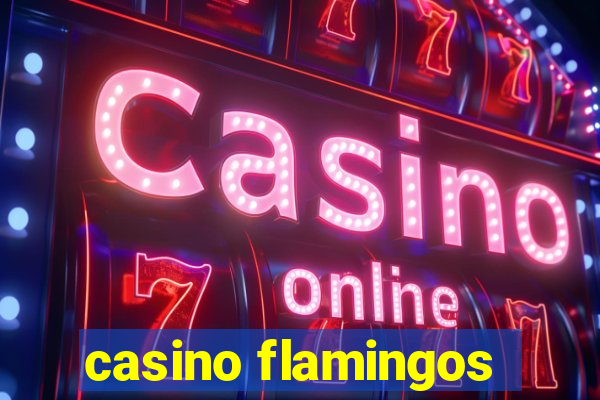 casino flamingos