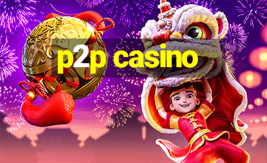 p2p casino