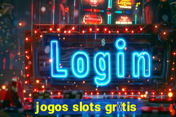 jogos slots gr谩tis