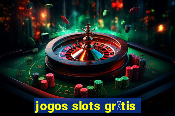 jogos slots gr谩tis