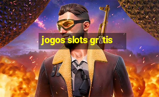 jogos slots gr谩tis