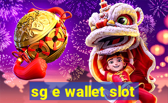 sg e wallet slot