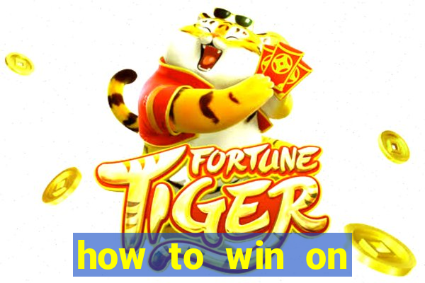 how to win on slot machines every time