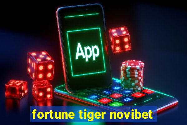 fortune tiger novibet