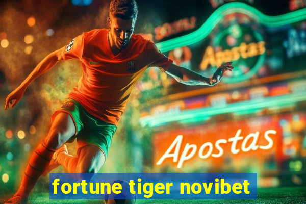 fortune tiger novibet