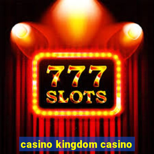 casino kingdom casino