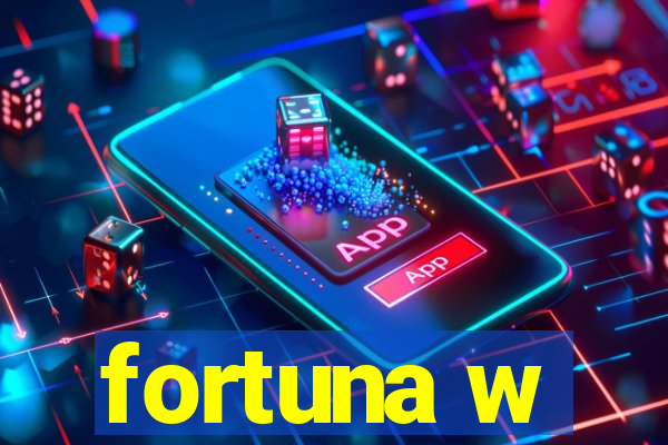 fortuna w