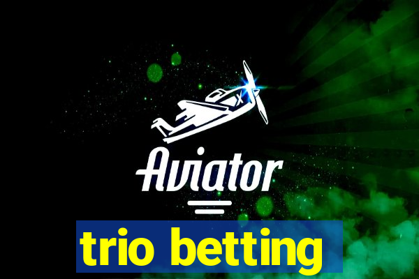 trio betting