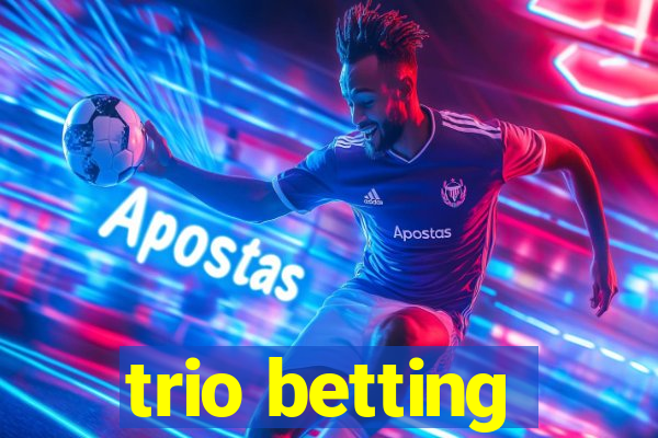 trio betting