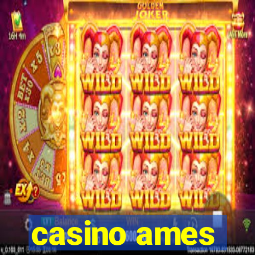 casino ames