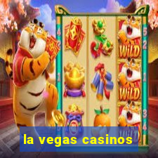 la vegas casinos