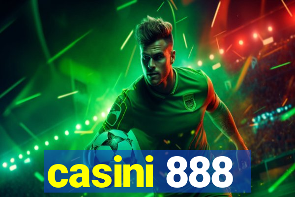 casini 888