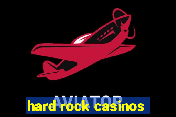 hard rock casinos