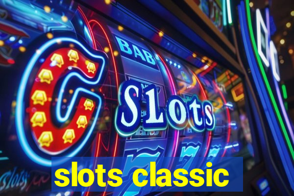 slots classic