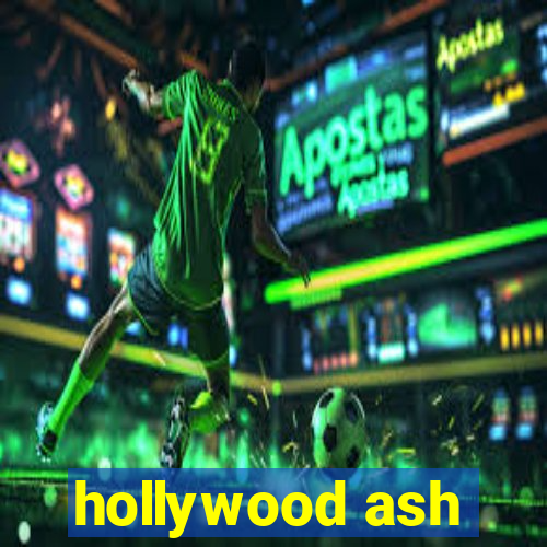 hollywood ash