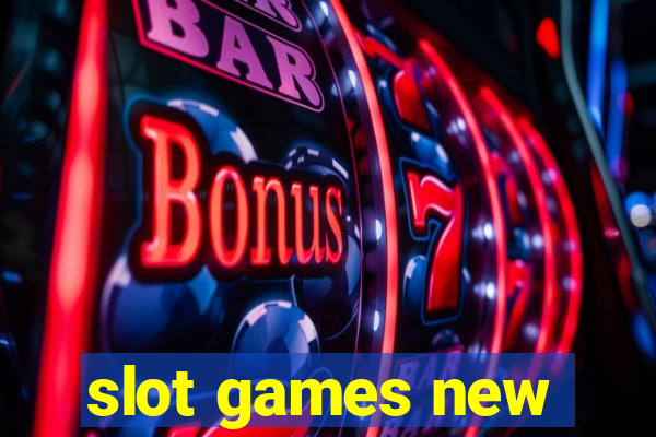 slot games new