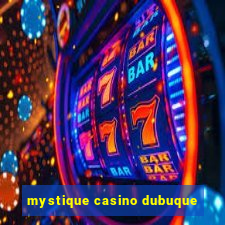 mystique casino dubuque