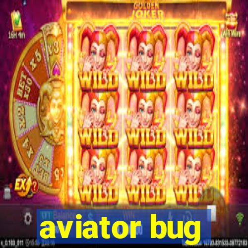 aviator bug