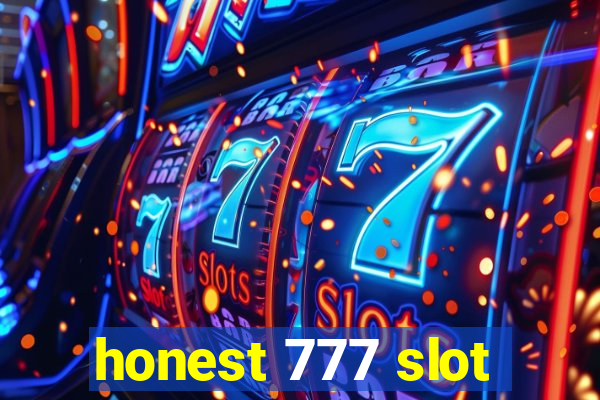 honest 777 slot