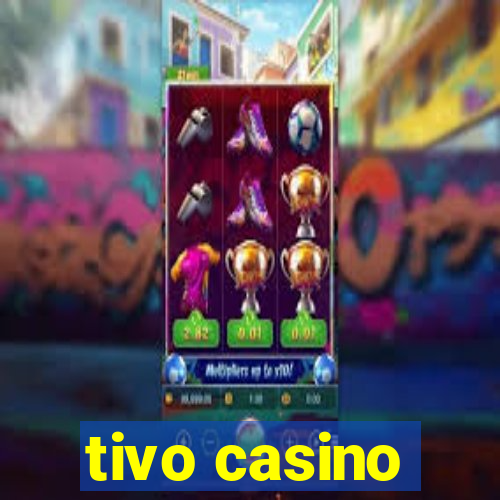 tivo casino