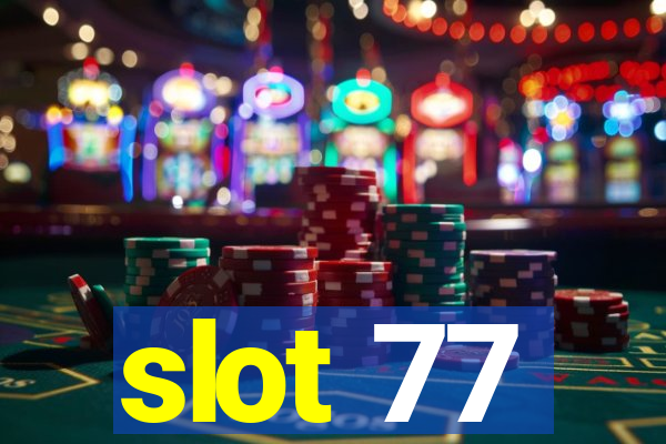 slot 77