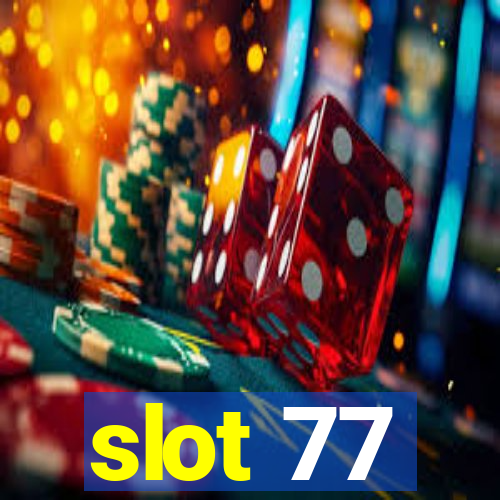 slot 77