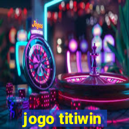 jogo titiwin