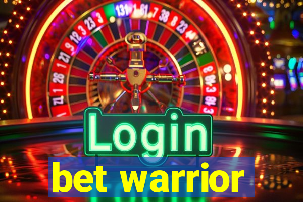 bet warrior