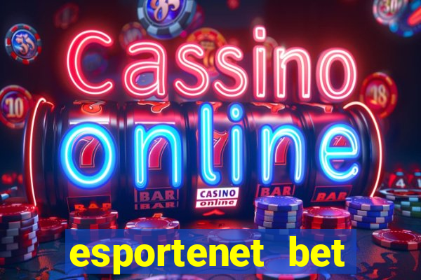 esportenet bet apostas online