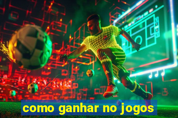 como ganhar no jogos