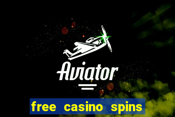 free casino spins no deposit