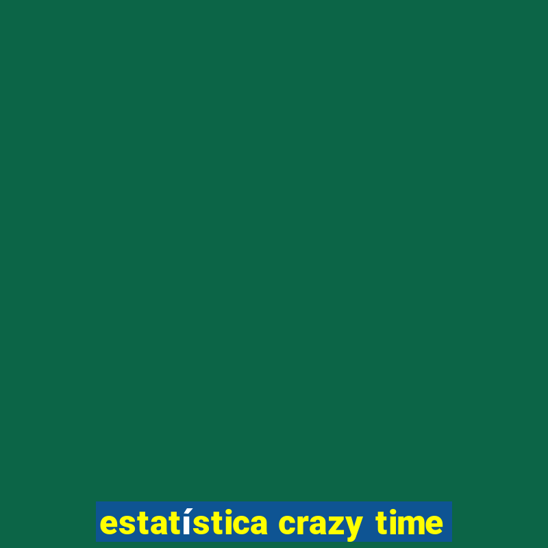 estatística crazy time