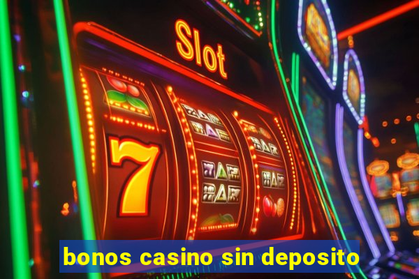 bonos casino sin deposito