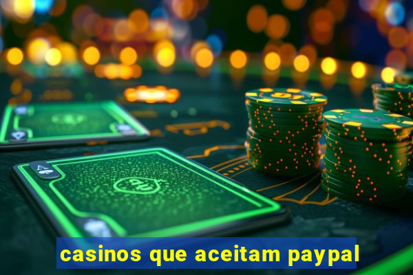 casinos que aceitam paypal