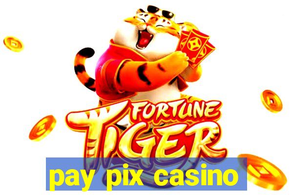 pay pix casino