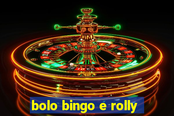 bolo bingo e rolly