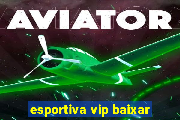 esportiva vip baixar