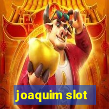 joaquim slot