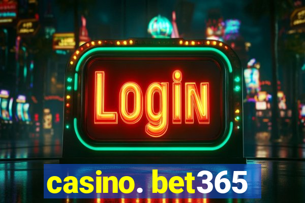 casino. bet365