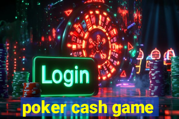 poker cash game