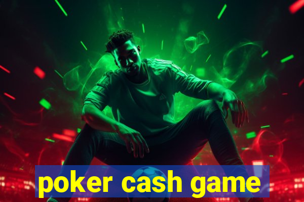 poker cash game