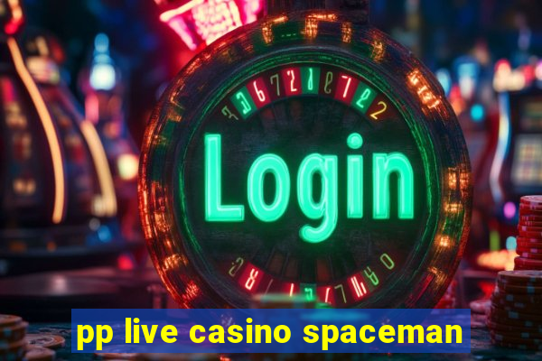 pp live casino spaceman