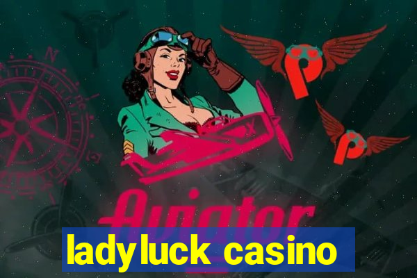 ladyluck casino