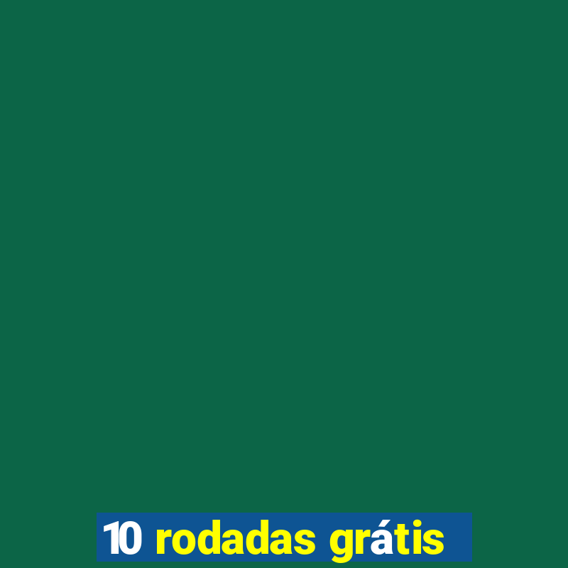 10 rodadas grátis