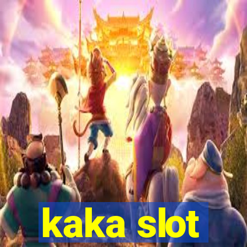 kaka slot