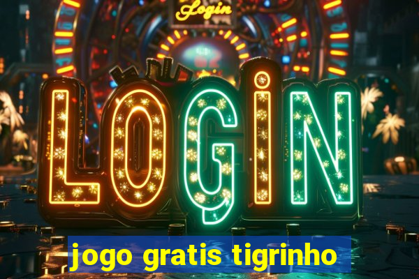 jogo gratis tigrinho