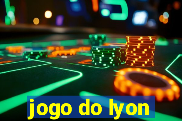 jogo do lyon