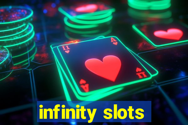 infinity slots