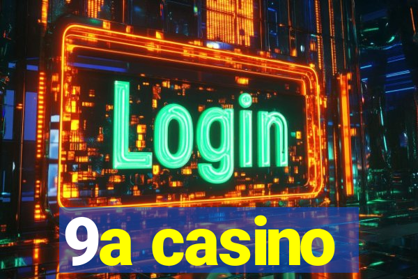 9a casino