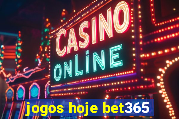 jogos hoje bet365